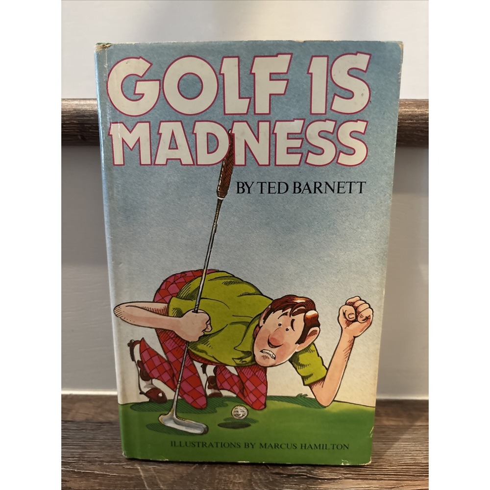 Golf Is Madness by Ted Barnett (1977, Hardcover)